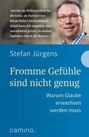 Stefan Jürgens Fromme Gefühle sind nicht genug