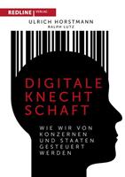 Ulrich Horstmann, Ralph Lutz Digitale Knechtschaft
