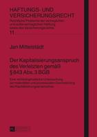 Jan Mittelstädt Der Kapitalisierungsanspruch des Verletzten gemäß § 843 Abs. 3 BGB