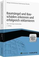 Bernhard Metzger, Helmut Aschenbrenner, Georg Hopfensperger, Baumängel und Bauschäden erkennen und erfolgreich reklamieren - inkl. Arbeitshilfen online