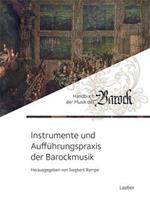 Laaber Instrumente und Aufführungspraxis der Barockmusik