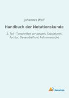 Johannes Wolf Handbuch der Notationskunde