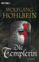Wolfgang Hohlbein Die Templerin / Die Templer Saga Bd.1