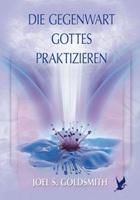 Joel S. Goldsmith Die Gegenwart Gottes praktizieren