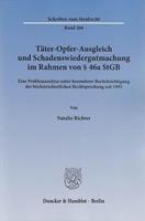 Natalie Richter Täter-Opfer-Ausgleich und Schadenswiedergutmachung im Rahmen von § 46a StGB.