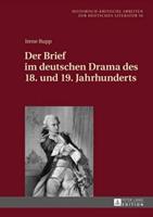Irene Rupp Der Brief im deutschen Drama des 18. und 19. Jahrhunderts