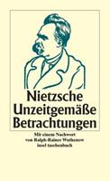 Friedrich Nietzsche Unzeitgemäße Betrachtungen