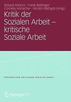 VS Verlag für Sozialwissenschaften Kritik der Sozialen Arbeit - kritische Soziale Arbeit