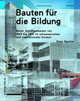 Ernst Spycher Bauten für die Bildung