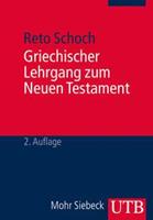 Reto Schoch Griechischer Lehrgang zum Neuen Testament