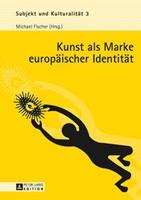 Peter Lang GmbH, Internationaler Verlag der Wissenschaften Kunst als Marke europäischer Identität