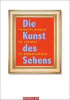 Friederike Wiegand Die Kunst des Sehens