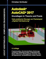 Christian Schlieder Autodesk AutoCAD 2017 - Grundlagen in Theorie und Praxis