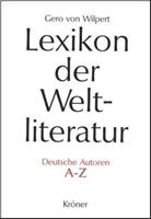 Gero Wilpert Lexikon der Weltliteratur - Deutsche Autoren