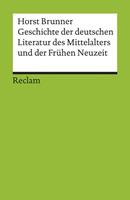 Horst Brunner Geschichte der deutschen Literatur des Mittelalters und der Frühen Neuzeit im Überblick