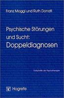Franz Moggi, Ruth Donati Psychische Störungen und Sucht: Doppeldiagnosen