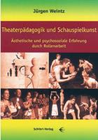 Jürgen Weintz Theaterpädagogik und Schauspielkunst