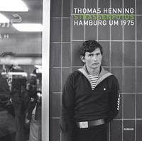 Thomas Henning Straßenfotos. Hamburg um 1975