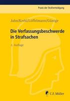 Matthias Jahn, Christoph Krehl, Markus Löffelmann, Geor Die Verfassungsbeschwerde in Strafsachen