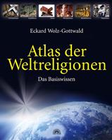 Eckard Wolz-Gottwald Atlas der Weltreligionen