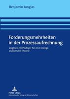 Benjamin Junglas Forderungsmehrheiten in der Prozessaufrechnung