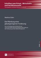 Matthias Eiden Die Pfändung einer gläubigereigenen Forderung