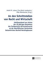 Peter Lang GmbH, Internationaler Verlag der Wissenschaften An den Schnittstellen von Recht und Wirtschaft