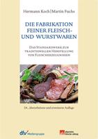 Hermann Koch, Martin Fuchs Die Fabrikation feiner Fleisch- und Wurstwaren