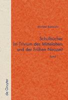 Michael Baldzuhn Schulbücher im Trivium des Mittelalters und der Frühen Neuzeit