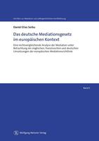 Daniel Elias Serbu Das deutsche Mediationsgesetz im europäischen Kontext