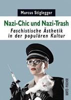 Marcus Stiglegger Nazi-Chic und Nazi-Trash