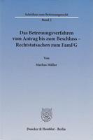 Markus Müller Das Betreuungsverfahren vom Antrag bis zum Beschluss – Rechtstatsachen zum FamFG.