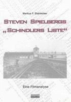 Markus Stahlecker Steven Spielbergs 'Schindlers Liste'