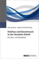 Juventa Verlag ein Imprint der Julius Beltz GmbH & Co. KG Habitus und Geschmack in der Sozialen Arbeit