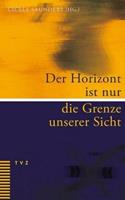 Theologischer Verlag Zürich Der Horizont ist nur die Grenze unserer Sicht