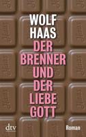 Wolf Haas Der Brenner und der liebe Gott