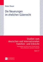 Robert Bauer Die Neuerungen im ehelichen Güterrecht