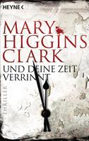 Mary Higgins Clark Und deine Zeit verrinnt