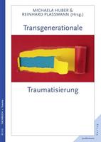 Peter Heinz, Michaela Huber, Reinhard Plassmann, Thorsten Be Transgenerationale Traumatisierung
