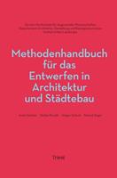 Stefan Kurath, Andri Gerber, Holger Schurk, Roland Züge Methodenhandbuch für das Entwerfen in Architektur und Städtebau