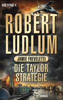 Robert Ludlum, Jamie Freveletti Die Taylor-Strategie