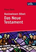 Klaus Dorn Basiswissen Bibel: Das Neue Testament