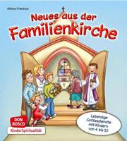 Alfons Friedrich SDB Neues aus der Familienkirche