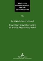 Peter Lang GmbH, Internationaler Verlag der Wissenschaften Braucht das Gesundheitswesen ein eigenes Regulierungsrecht℃