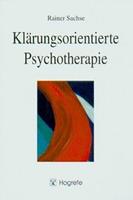 Rainer Sachse Klärungsorientierte Psychotherapie