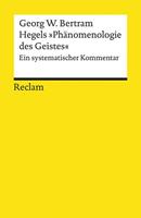 Georg W. Bertram Hegels »Phänomenologie des Geistes«