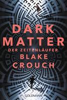 Goldmann Dark Matter. Der Zeitenläufer