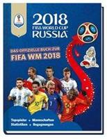Kevin Pettman 2018 FIFA World Cup Russia - Das offizielle Buch zur FIFA WM 2018