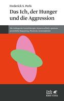 Frederick S. Perls Das Ich, der Hunger und die Aggression (Konzepte der Humanwissenschaften, Bd. ℃)