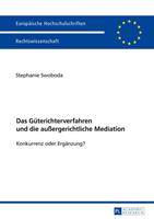 Stephanie Swoboda Das Güterichterverfahren und die außergerichtliche Mediation